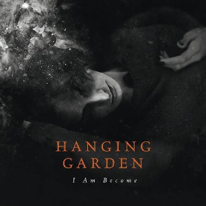 Hanging Garden-I Am Become