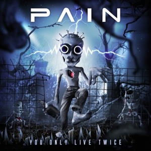 Pain-You Only Live Twice