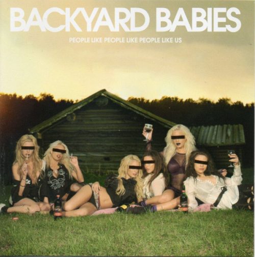 Backyard Babies - People Like People Like People Like Us 