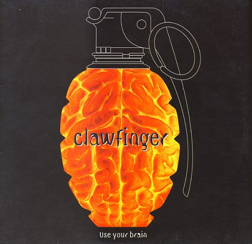 Clawfinger - Use your Brain