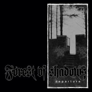 Forest Of Shadows-Departure