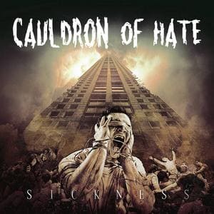 Cauldron of Hate – Sickness