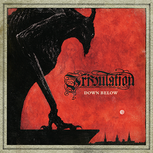 Tribulation-Down Below