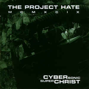 The Project Hate MCMXCIX-Cybersonic Superchrist